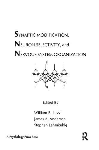 Synaptic Modification, Neuron Selectivity, and Nervous System Organization cover