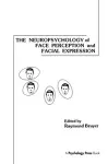 The Neuropsychology of Face Perception and Facial Expression cover