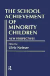 The School Achievement of Minority Children cover