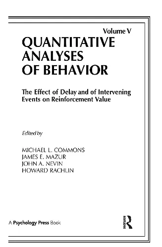 The Effect of Delay and of Intervening Events on Reinforcement Value cover