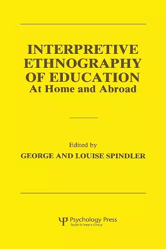 Interpretive Ethnography of Education at Home and Abroad cover