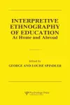 Interpretive Ethnography of Education at Home and Abroad cover