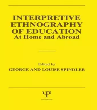 Interpretive Ethnography of Education at Home and Abroad cover