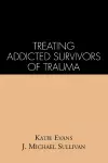 Treating Addicted Survivors of Trauma cover