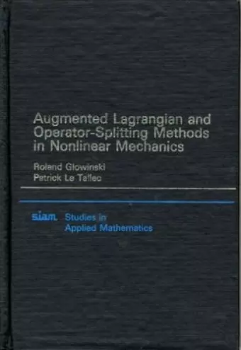 Augmented Lagrangian and Operator Splitting Methods in Nonlinear Mechanics cover