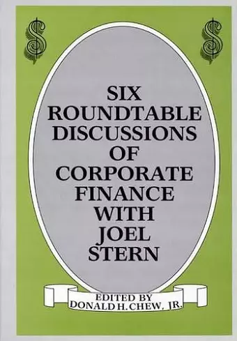 Six Roundtable Discussions of Corporate Finance with Joel Stern cover