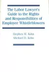 The Labor Lawyer's Guide to the Rights and Responsibilities of Employee Whistleblowers cover