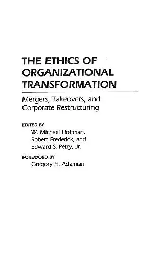 The Ethics of Organizational Transformation cover