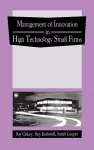 The Management of Innovation in High Technology Small Firms cover