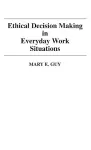 Ethical Decision Making in Everyday Work Situations cover