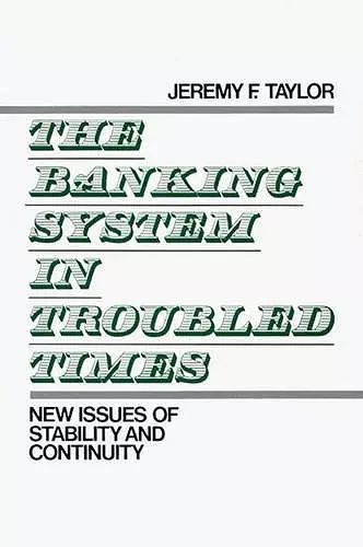 The Banking System in Troubled Times cover