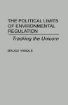 The Political Limits of Environmental Regulation cover