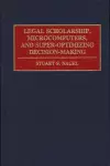 Legal Scholarship, Microcomputers, and Super-Optimizing Decision-Making cover