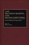 Law, Decision-Making, and Microcomputers cover