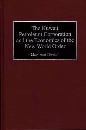 The Kuwait Petroleum Corporation and the Economics of the New World Order cover