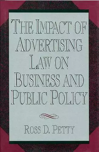 The Impact of Advertising Law on Business and Public Policy cover
