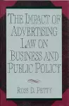 The Impact of Advertising Law on Business and Public Policy cover