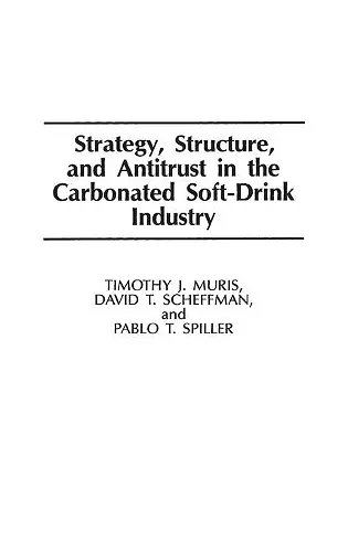 Strategy, Structure, and Antitrust in the Carbonated Soft-Drink Industry cover