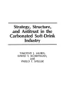 Strategy, Structure, and Antitrust in the Carbonated Soft-Drink Industry cover