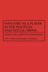 Industry as a Player in the Political and Social Arena cover