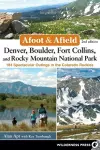 Afoot & Afield: Denver, Boulder, Fort Collins, and Rocky Mountain National Park cover