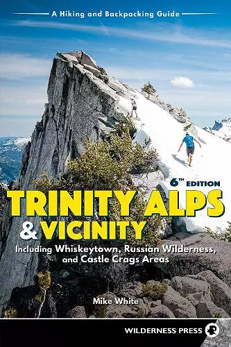 Trinity Alps & Vicinity: Including Whiskeytown, Russian Wilderness, and Castle Crags Areas cover