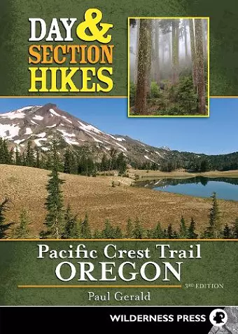 Day & Section Hikes Pacific Crest Trail: Oregon cover