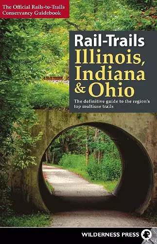 Rail-Trails Illinois, Indiana, & Ohio cover