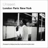 Unseen: London, Paris, New York cover