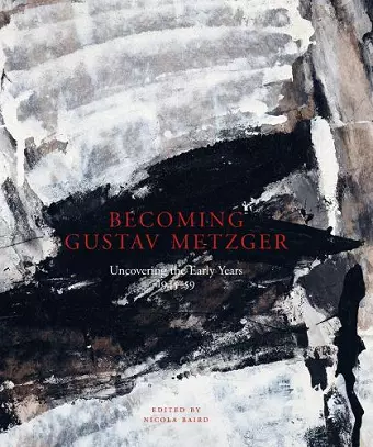 Becoming Gustav Metzger cover