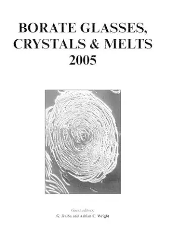 Borate Glasses Crystals and Melts 2005 cover