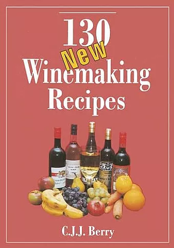 130 New Winemaking Recipes cover