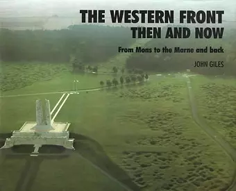 Western Front: Then and Now - From Mons to the Marne and Back cover