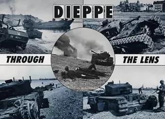 Dieppe Through the Lens of the German War Photographer cover