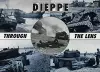 Dieppe Through the Lens of the German War Photographer cover