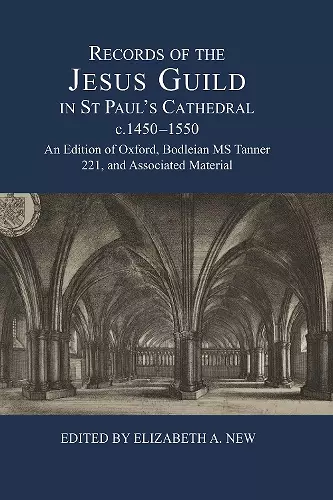 Records of the Jesus Guild in St Paul's Cathedral, c.1450-1550 cover