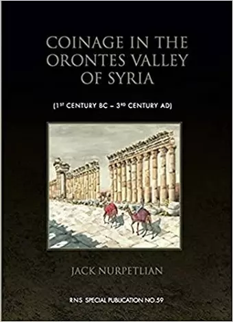 Coinage in the Orontes Valley of Syria (1st century BC – 3rd century AD) cover