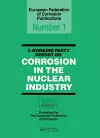 A Working Party Report on Corrosion in the Nuclear Industry EFC 1 cover