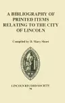 A Bibliography of Printed Items Relating to the City of Lincoln cover