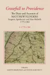 `Gratefull to Providence': The Diary and Accounts of Matthew Flinders, Surgeon, Apothecary and Man-Midwife, 1775-1802 cover