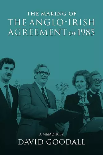 The Making of the Anglo-Irish Agreement of 1985 cover