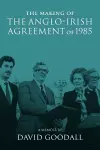 The Making of the Anglo-Irish Agreement of 1985 cover