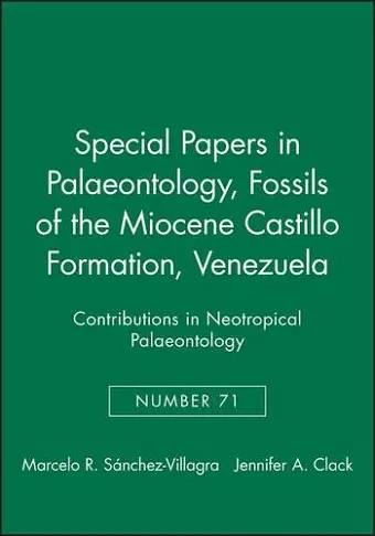 Special Papers in Palaeontology, Fossils of the Miocene Castillo Formation, Venezuela cover