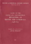 Guide to Parish and Non-Parochial Registers of Devon and Cornwall 1538-1837 cover