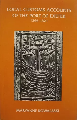 The Local Customs Accounts of the Port of Exeter 1266-1321 cover