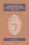 The Correspondence of Alexander Goss, Bishop of Liverpool 1856-1872 cover