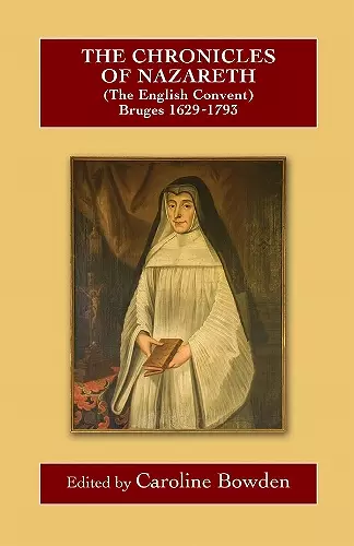 The Chronicles of Nazareth (The English Convent), Bruges: 1629-1793 cover