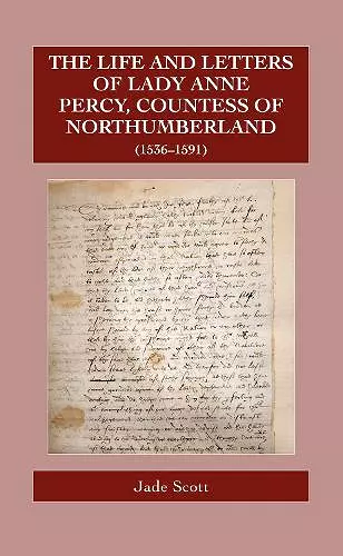 The Life and Letters of Lady Anne Percy, Countess of Northumberland (1536–1591) cover