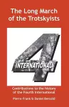The Long March of the Trotskyists Contributions to the History of the Fourth International cover