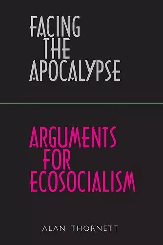 Facing the Apocalypse - Arguments for Ecosocialism cover